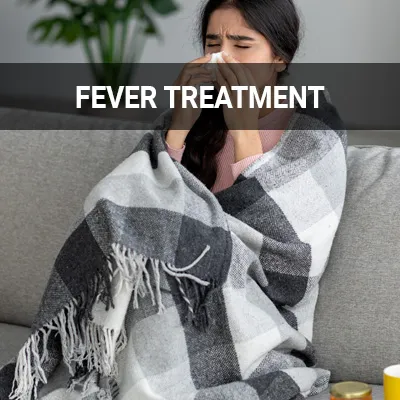 Visit our Fever Treatment page